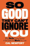 So Good They Can't Ignore You